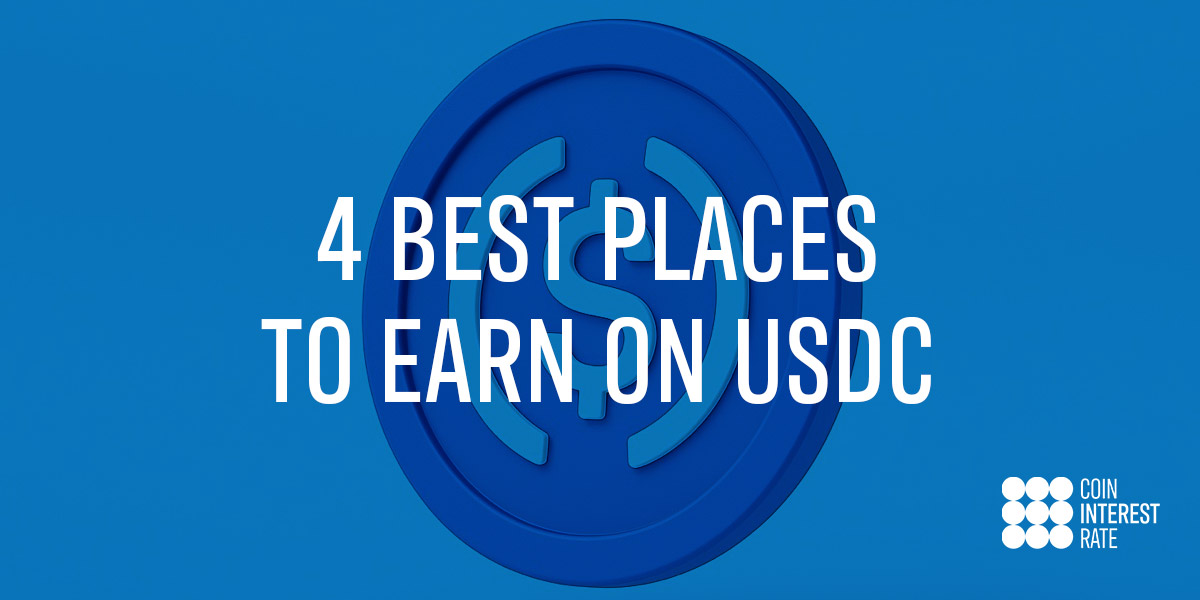 4 Best Places to Earn on USDC