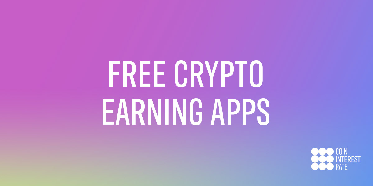 Free Crypto Earning Apps: Three Legit Options